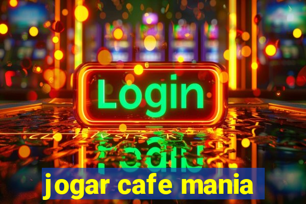 jogar cafe mania